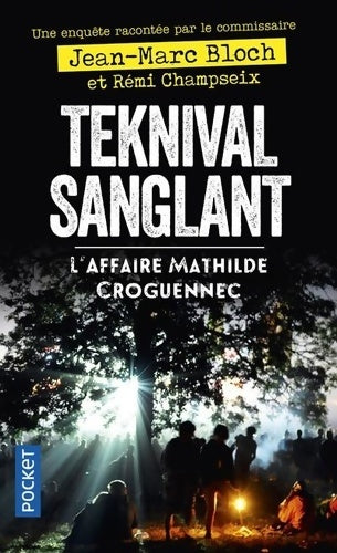 Livrenpoche : Teknival sanglant. L'affaire Mathilde Croguennec - Jean-Marc Bloch - Livre