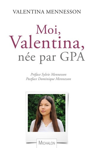 Livrenpoche : Moi, Valentina, née par GPA - Valentina Mennesson - Livre
