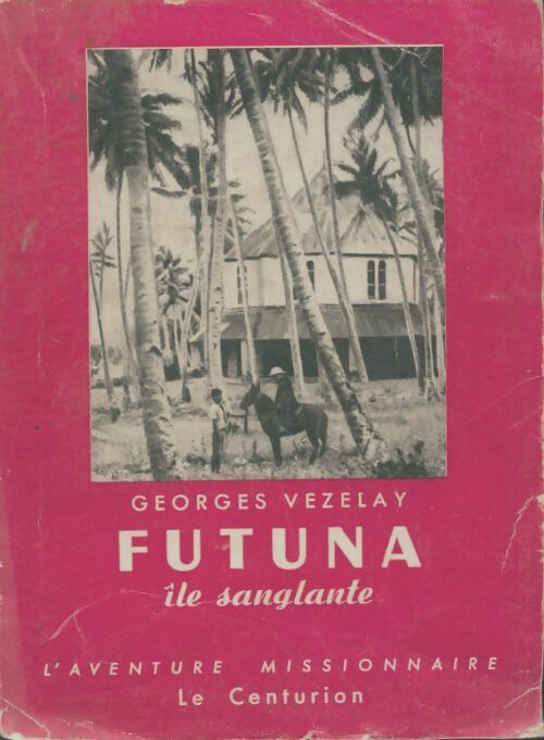 Livrenpoche : Futuna île sanglante - Georges Vézelay - Livre