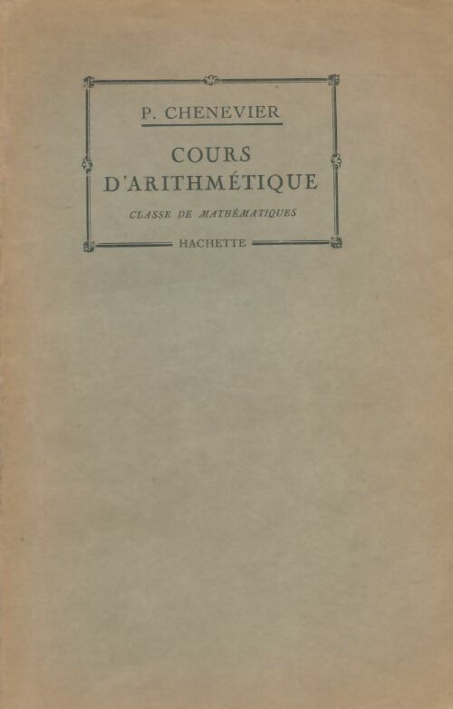 Livrenpoche : Cours d'arithmétique classe de mathématiques - Pierre Chenevier - Livre