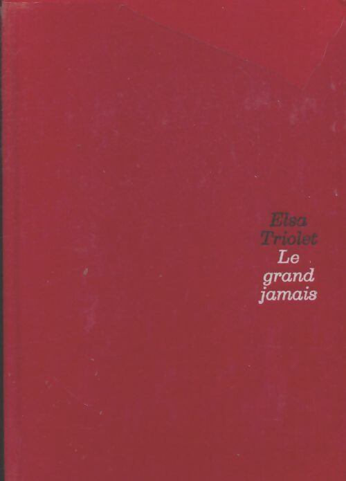 Livrenpoche : Le grand jamais - Elsa Triolet - Livre