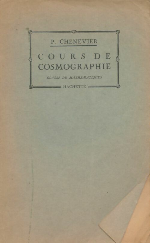 Livrenpoche : Cours de cosmographie. Classe de mathématiques - Pierre Chenevier - Livre