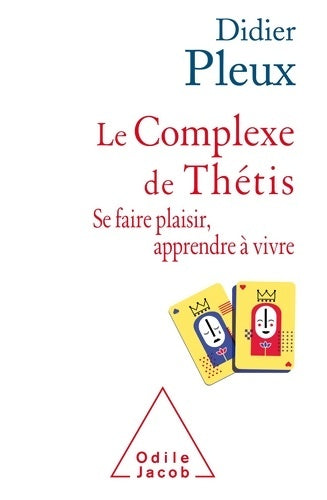 Livrenpoche : Le complexe de thétis : Se faire plaisir apprendre à vivre - Didier Pleux - Livre