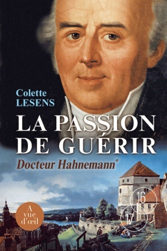 Livrenpoche : La passion de guérir : 1755-1796 - Colette Lesens - Livre