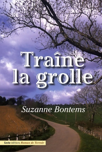 Livrenpoche : Traîne la grolle - Suzanne Bontems - Livre