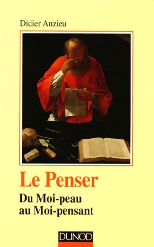 Le penser : Du moi-peau au moi-pensant - Didier Anzieu - Livre