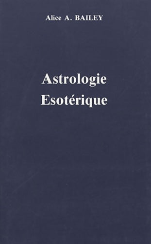Livrenpoche : Astrologie ésotérique volume 3 - Alice A. Bailey - Livre