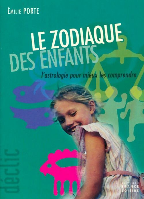 Le zodiaque des enfants - Emilie Porte - Livre