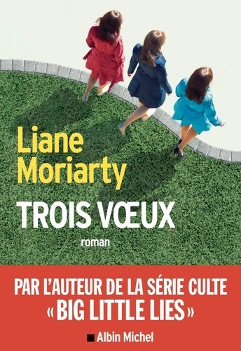 Livrenpoche : Trois voeux - Liane Moriarty - Livre
