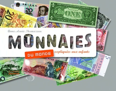 Livrenpoche : Monnaies du monde expliquées aux enfants - Anne-Marie Thomazeau - Livre
