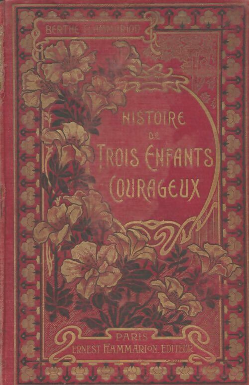 Livrenpoche : Histoire de trois enfants courageux - Berthe Flammarion - Livre