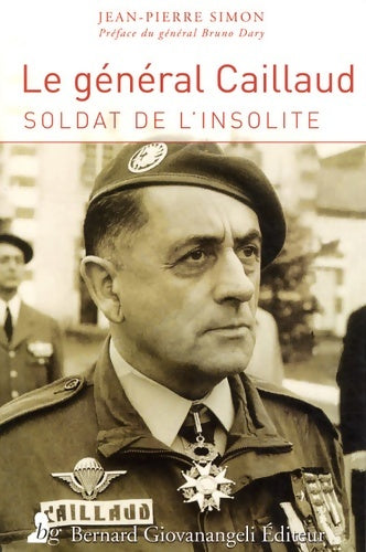 Livrenpoche : Le général caillaud : Soldat de l'insolite - Jean-Pierre Simon - Livre