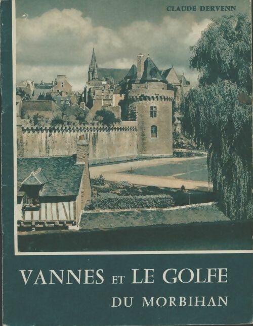 Livrenpoche : Vannes et le golfe du Morbihan - Claude Dervenn - Livre