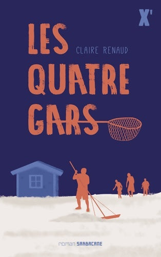 Livrenpoche : Les quatre gars - Claire Renaud - Livre