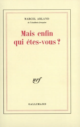 Livrenpoche : Mais enfin qui êtes-vous ? - Marcel Arland - Livre