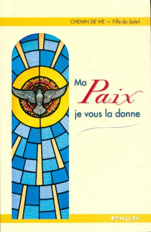 Livrenpoche : Ma paix je vous la donne Tome VI : Fille du soleil - Collectif - Livre