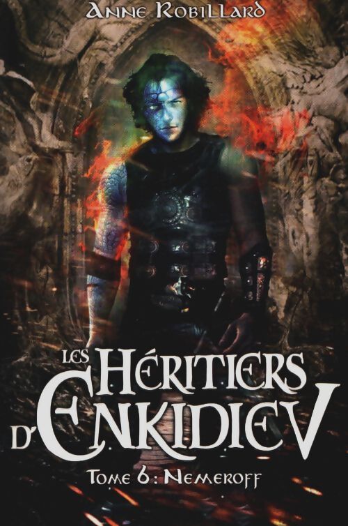 Livrenpoche : Les héritiers d'Enkidiev Tome VI : Nemeroff - Anne Robillard - Livre