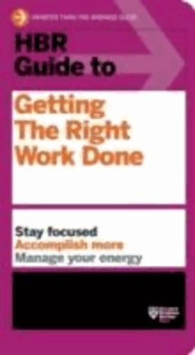 Livrenpoche : HBR guide to getting the right work done - Harvard Business Review - Livre