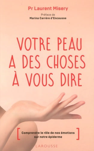Livrenpoche : Votre peau a des choses à vous dire. Comprendre le rôle de nos émotions sur notre épiderme - Laurent Misery - Livre