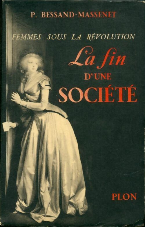 Livrenpoche : Femmes sous la révolution : La fin d'une société - Pierre Bessand-Massenet - Livre