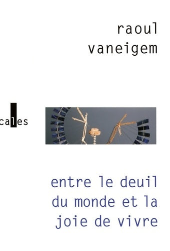 Livrenpoche : Entre le deuil du monde et la joie de vivre - Raoul Vaneigem - Livre