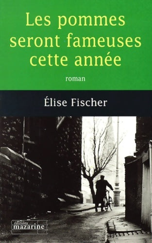 Livrenpoche : Les pommes seront fameuses cette année - Elise Fischer - Livre