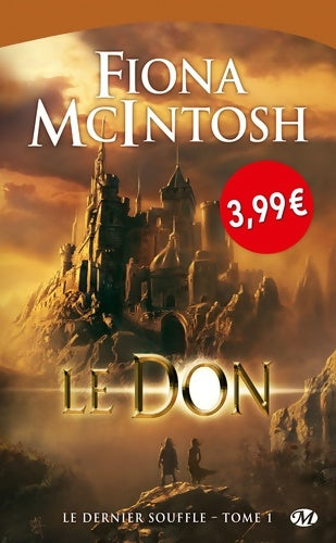 Livrenpoche : Le dernier souffle Tome I : Le Don - Fiona McIntosh - Livre