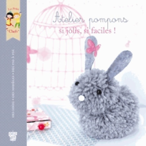 Livrenpoche : Atelier pompons. Si jolis si faciles ! - Karine Thiboult - Livre