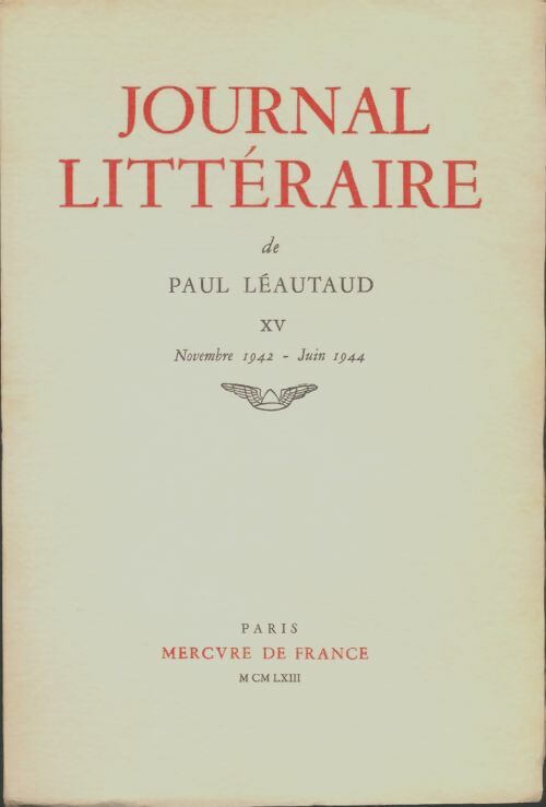 Journal littéraire Tome XV : Novembre 1912-Juin 1944 - Paul Léautaud - Livre