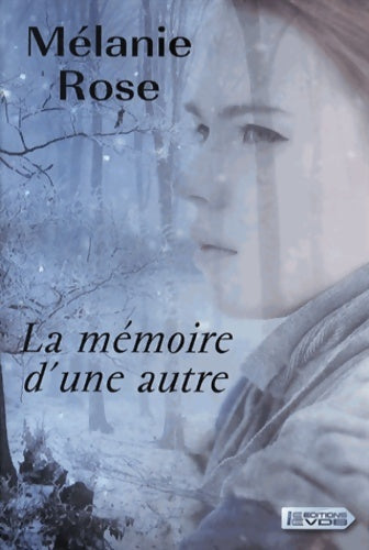 Livrenpoche : La mémoire d'une autre - Melanie Rose - Livre