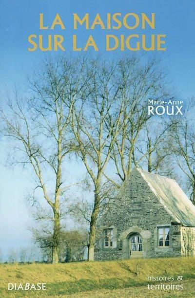 Livrenpoche : La maison sur la digue - Marie-Anne Roux - Livre