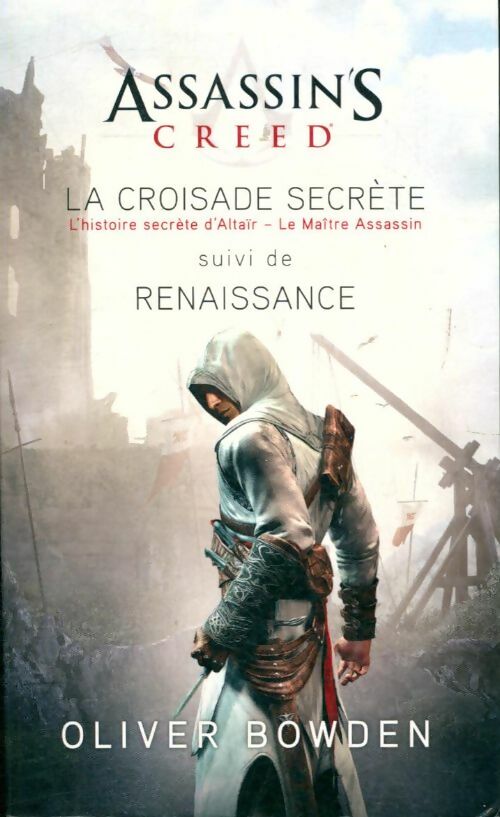Livrenpoche : Assassin's Creed : La croisade secrète / Renaissance - Oliver Bowden - Livre
