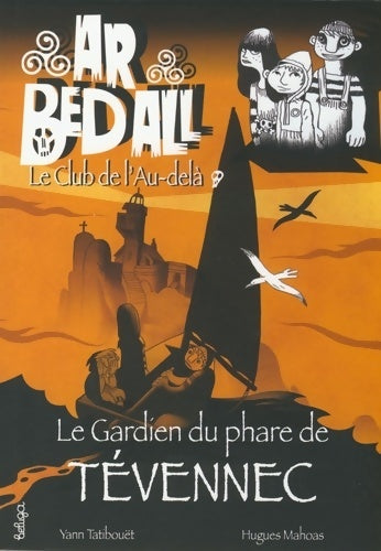 Livrenpoche : Ar bed all Tome III : Le gardien du phare de Tévennec - Yann Tatibouët - Livre