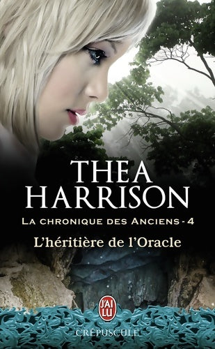 La chronique des anciens Tome IV : L'héritière de l'oracle - Thea Harrison - Livre