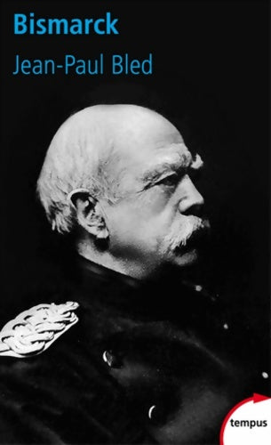 Livrenpoche : Bismarck - Jean-Paul Bled - Livre