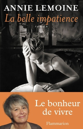 Livrenpoche : La belle impatience. Le bonheur de vivre - Annie Lemoine - Livre