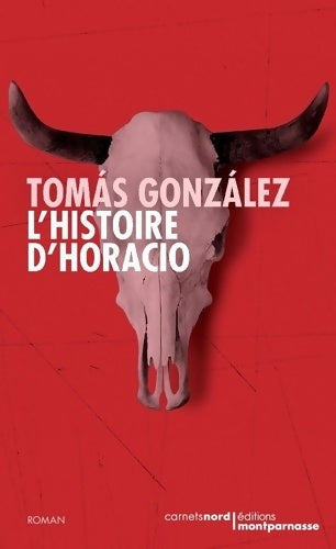 Livrenpoche : L'histoire d'Horacio - Tomas Gonzalez - Livre