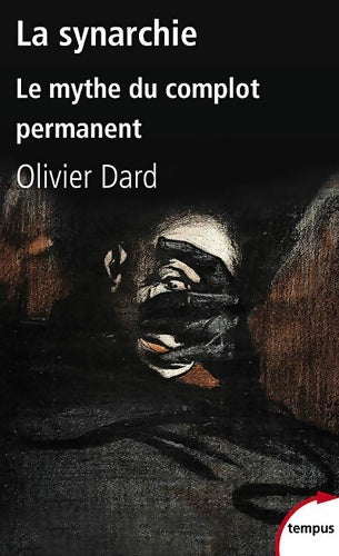 Livrenpoche : La synarchie. Le mythe du complot permanent - Olivier Dard - Livre