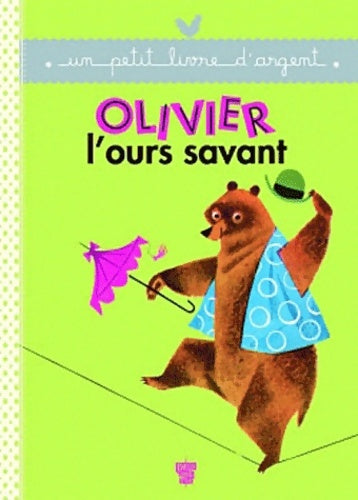 Livrenpoche : Olivier l'ours savant - Collectif - Livre