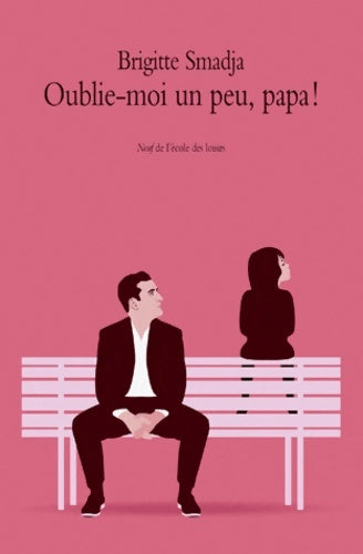 Livrenpoche : Oublie-moi un peu, papa - Brigitte Smadja - Livre