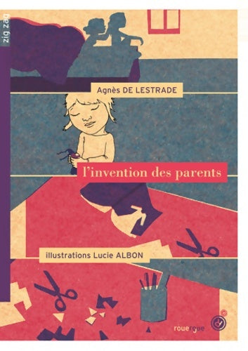 Livrenpoche : L'invention des parents - Agnès De Lestrade - Livre