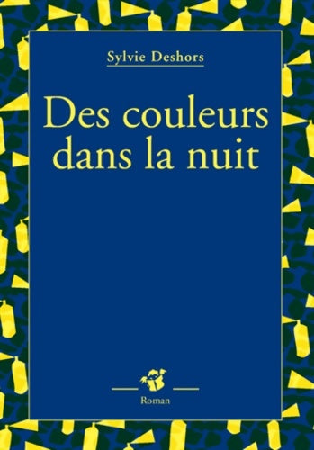 Livrenpoche : Des couleurs dans la nuit - Sylvie Deshors - Livre