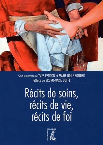Livrenpoche : Récits de soins, récits de vie, récits de foi - Yves Petiton - Livre