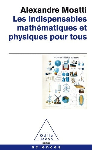 Livrenpoche : Les indispensables mathématiques et physiques pour tous - Alexandre Moatti - Livre