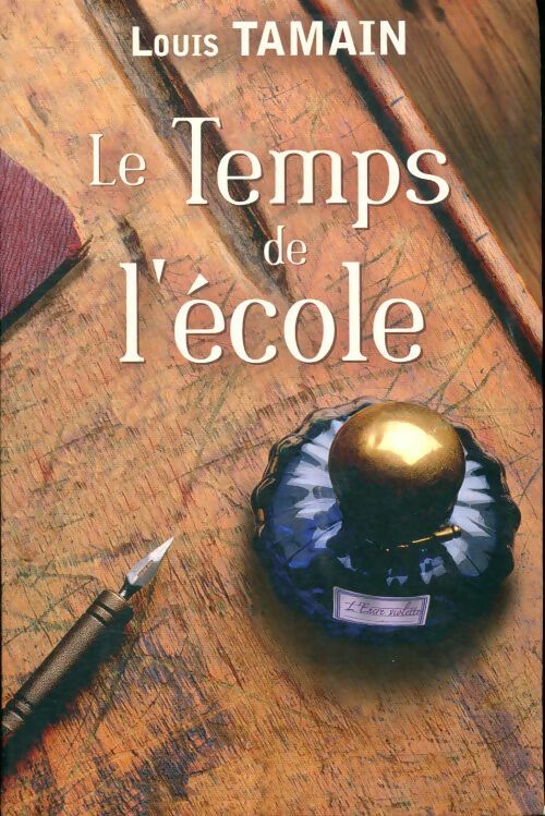 Livrenpoche : Le temps de l'école - Louis Tamain - Livre