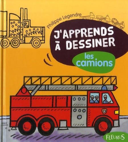 Livrenpoche : J'apprends à dessiner les camions - Philippe Legendre - Livre