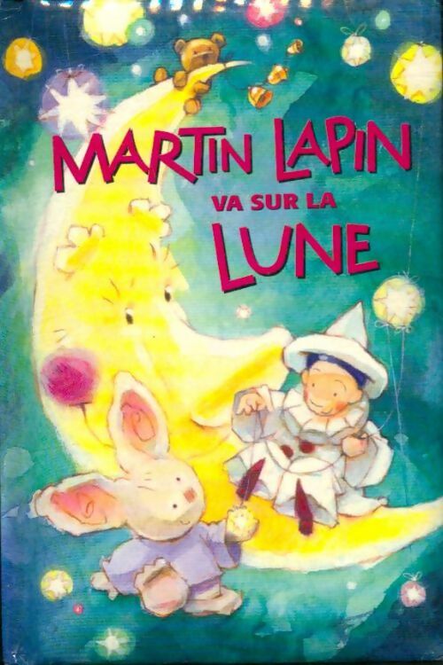 Livrenpoche : Martin lapin va sur la lune - Collectif - Livre