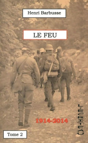 Livrenpoche : Le feu Tome Ii - Henri Barbusse - Livre