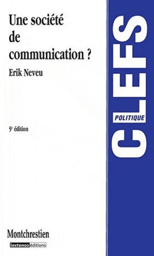Livrenpoche : Une société de communication ? - Erik Neveu - Livre