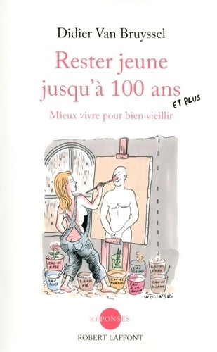 Livrenpoche : Rester jeune jusqu'à 100 ans et plus - Didier Van Bruyssel - Livre